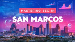 Read more about the article Search Engine Optimization in San Marcos